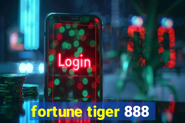 fortune tiger 888